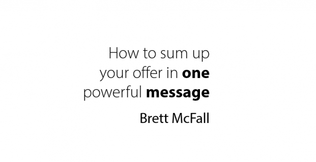 How To Sum Up Your Message In To One Powerful Offer