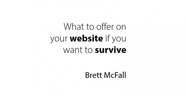 What To Offer On Your Website If You Want To Survive
